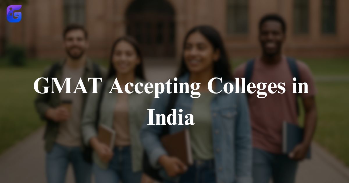 GMAT Accepting Colleges in India: Complete 2025 Guide