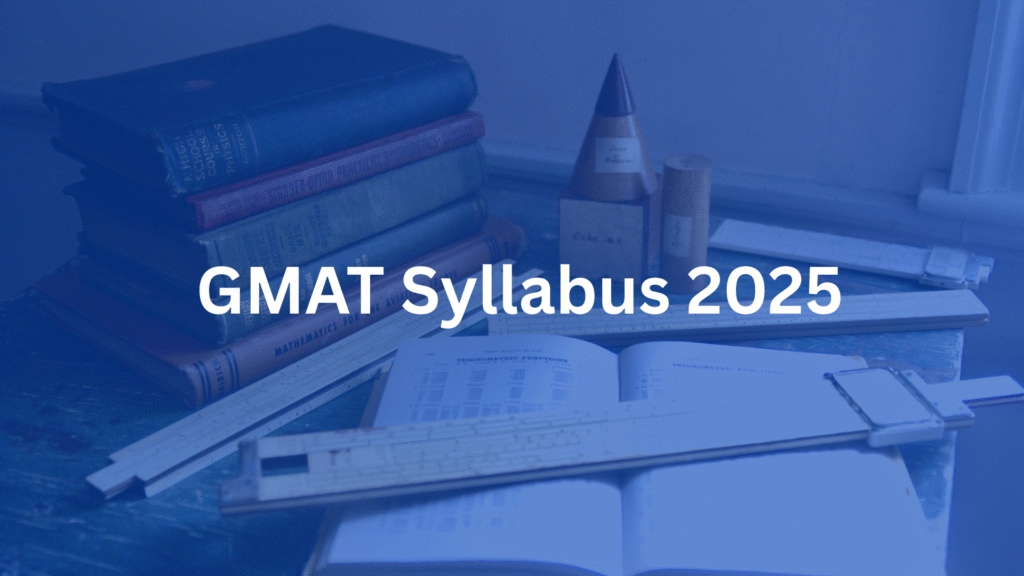 GMAT Syllabus 2025 - Complete GMAT Exam Syllabus Guide