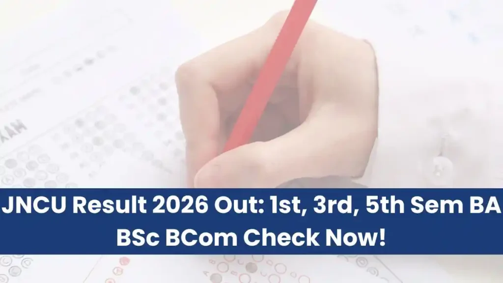 JNCU Result 2026 Out: 1st, 3rd, 5th Sem BA BSc BCom Check Now!