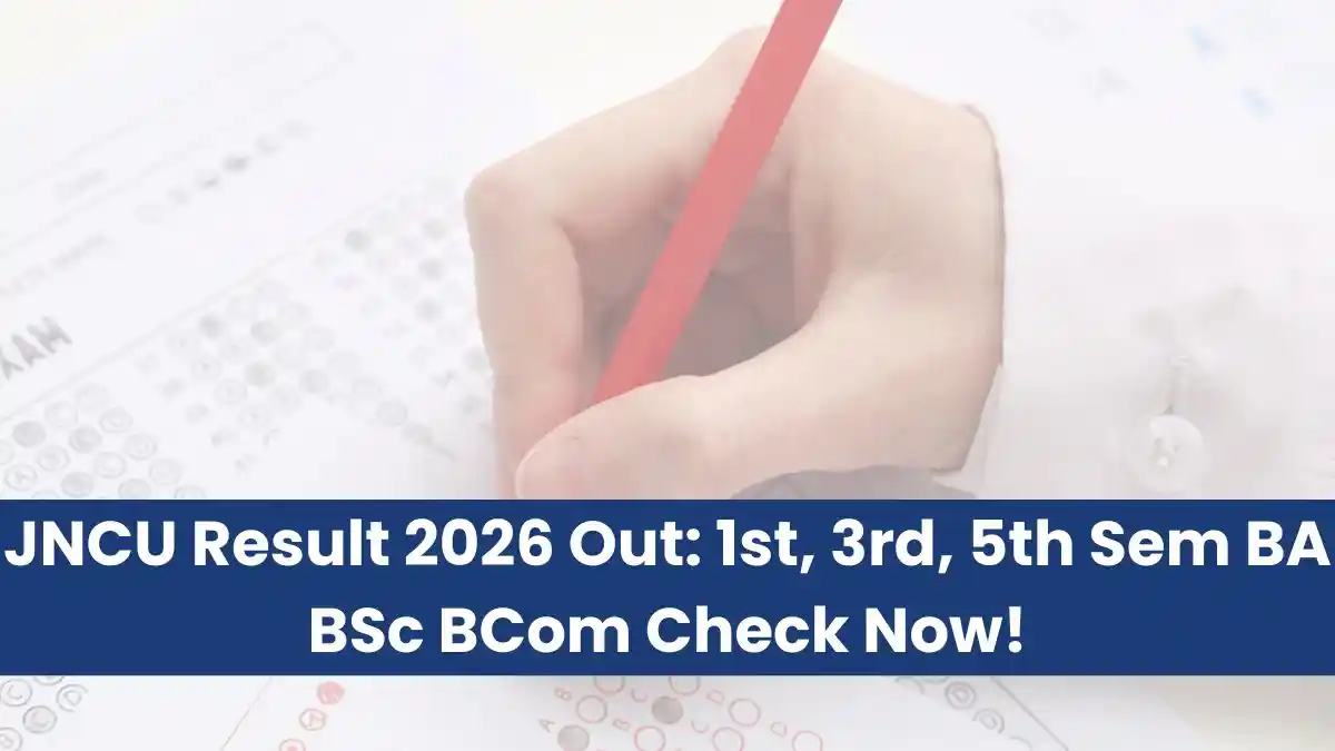 JNCU Result 2026 Out: 1st, 3rd, 5th Sem BA BSc BCom Check Now!